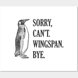 Sorry Can't Wingspan Bye Penguin (Black) Posters and Art